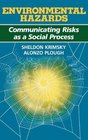 Environmental Hazards  Communicating Risks as a Social Process