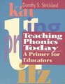 Teaching Phonics Today A Primer for Educators