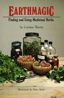 Earthmagic Finding and Using Medicinal Herbs
