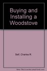 Buying and Installing a Wood Stove  Garder Way Publishing Bulletin A10
