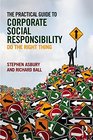 The Practical Guide to Corporate Social Responsibility Do the Right Thing