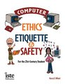 Computer Ethics Etiquette and Safety for the 21StCentury Student