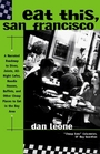 Eat This San Francisco A Narrated Roadmap to Dives Joints AllNight Cafes Noodle Houses Buffets and Other Cheap Places to Eat in the Bay Area