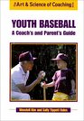Youth Baseball A Coach's and Parent's Guide