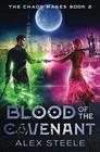 Blood of the Covenant: An Urban Fantasy Action Adventure (The Chaos Mages)