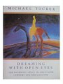 Dreaming With Open Eyes The Shamanic Spirit in Twentieth Century Art and Culture