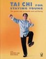 Tai Chi for Staying Young The Gentle Way to Health and Wellbeing