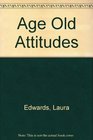 Age Old Attitudes
