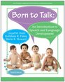 Born to Talk An Introduction to Speech and Language Development