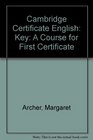 Cambridge Certificate English A Course for First Certificate Key