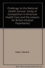 Challenge to the National Health Service Study of Competition in American Health Care and the Lessons for Britain