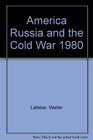 America Russia and the Cold War 1980