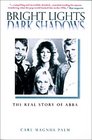 Bright Lights Dark Shadows The Real Story of ABBA