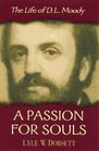 A Passion for Souls The Life of DL Moody