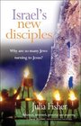 Israel's New Disciples Why Are So Many Jews Turning to Jesus