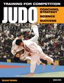 Training for Competition Judo Coaching Strategy and the Science for Success