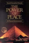 The Power of Place Sacred Ground in Natural and Human Environments