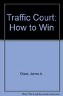 Traffic Court How to Win