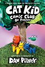 Cat Kid Comic Club On Purpose A Graphic Novel  From the Creator of Dog Man