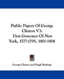 Public Papers Of George Clinton V3 First Governor Of New York 17771795 18011804