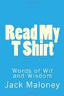 Read My T Shirt Words of Wit and Wisdom