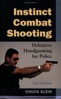 Instinct Combat Shooting Defensive Handgunning For Police