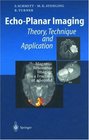 EchoPlanar Imaging Theory Technique and Application