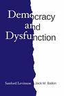 Democracy and Dysfunction