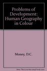 Problems of Development Human Geography in Colour