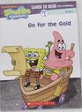Go for the Gold (Learn to Read with Spongebob)