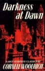 Darkness at Dawn: Early Suspense Classics by Cornell Woolrich