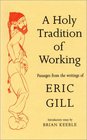Holy Tradition of Working Passages from the Writings of Eric Gill