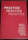 Practice Practice Practice Book II  Percents Integers Rationals Geometry Equations Problem Solving