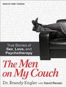 The Men on My Couch True Stories of Sex Love and Psychotherapy