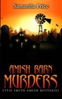 Amish Barn Murders (Ettie Smith Amish Mysteries) (Volume 9)