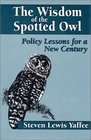 The Wisdom of the Spotted Owl Policy Lessons for a New Century