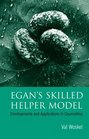 Egan's Skilled Helper Model  Developments and Applications in Counselling