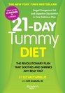 21-Day Tummy Diet: The Revolutionary Diet that Soothes and Shrinks Any Belly Fast
