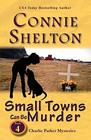Small Towns Can Be Murder Charlie Parker Mysteries Book 4
