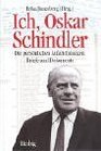 Ich Oskar Schindler Die persnlichen Aufzeichnungen Briefe und Dokumente