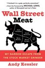 Wall Street Meat My Narrow Escape from the Stock Market Grinder