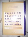 Cases in Collective Bargaining  Industrial Relations A Decisional Approach