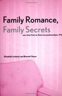 Family Romance Family Secrets Case Notes from an American Psychoanalysis 1912
