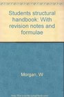 Students structural handbook With revision notes and formulae