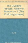 THE CIVILIZING PROCESS HISTORY OF MANNERS V 1