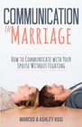 Communication in Marriage: How to Communicate with Your Spouse Without Fighting