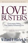 Love Busters Revised and Expanded Protecting Your Marriage from Habits that Destroy Romantic Love
