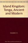 Island Kingdom Tonga Ancient  Modern