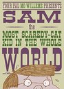 Sam the Most Scaredycat Kid in the Whole World A Leonardo the Terrible Monster Companion