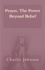 Prayer The Power Beyond Belief